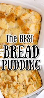 Quick Easy Bread Pudding Old Fashioned Easy Pudding Recipes Best Bread Pudding Recipe Bread Recipes Homemade
