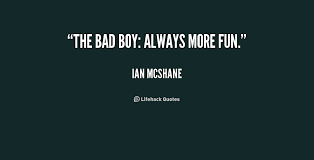 Bad Boy Quotes Quotesgram
