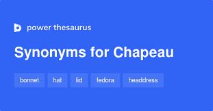 Chapeau Synonyms 234 Words And Phrases For Chapeau