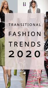 Fashion Trends That Never Go Out Of Style Transitional Fashion What Is Trending Now Fashion Trends