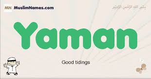 Yaman Meaning Of The Muslim Baby Name Yaman