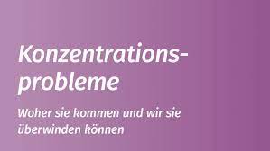 Konzentrationsprobleme