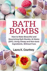This is caused by a chemical reaction between the bath bomb's ingredients when it touches the water. Bath Bombs How To Make Beautiful And Nourishing Bath Bombs At Home Using Cheap And Non Toxic Ingredients Without Fuss English Edition Ebook Courtney Laura K Amazon De Kindle Shop