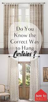 Do You Know The Correct Way To Hang Curtains How To Build It Hanging Curtains Curtains Curtains Living Room