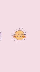 Life Is Tough But So Are You Free Wallpaper Financial Inspiration Pinterest Quotes Inspirational Quotes And Life Quotes Wallpaper Quotes Positive Quotes 10th Quotes