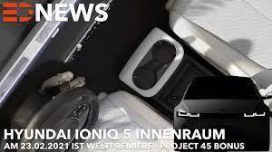 Hyundai, yepyeni modeli ioniq 5'i resmi olarak tanıttı. Hyundai Ioniq 5 Innenraum Mittelkonsole Weltpremiere Termin Und Project 45 Electric Drive News Youtube