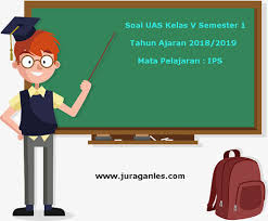 Soal bahasa inggris kelas 10 belajaringgris. Soal Uas Ips Kelas 5 Semester 1 Terbaru Tahun Ajaran 2018 2019 Juragan Les