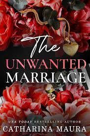 The Unwanted Marriage (The Windsors, #3) by Catharina Maura | Goodreads