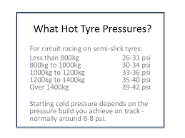 What Tyre Pressure For Racing What Hot Pressure