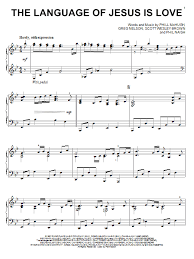 Millions have heard his music on the radio, the internet, and in his concerts worldwide! Scott Wesley Brown The Language Of Jesus Is Love Sheet Music Download Pdf Score 68296
