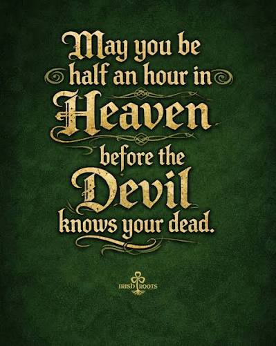 ⚜️ May you be half an hour in Heaven before the Devil knows you're dead.  #IrishBlessing #IrishWisdom #IrishHeritage #CelticTradition #IrishRoots 📸  Irish Roots