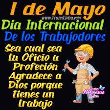 Feliz día del trabajador a todos y todas las mujeres y hombres que han luchado por salir adelante.a todos y todas madres y padres solteras que se feliz día del trabajador!!! Imagen Dia Internacional Del Trabajo Feliz Dia Del Trabajo Mensaje De Feliz Dia