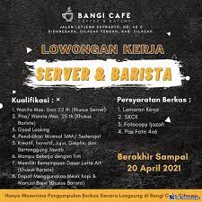 Mau berangkat kerja ke luar negeri? Lowongan Kerja Bangi Cafe Cilacap April 2021