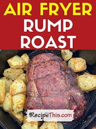 Some vegetables, pepper and a long simmer are all it takes. Recipe This Air Fryer Rump Roast