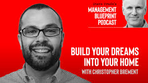 163: Build Your Dreams Into Your Home with Christopher Brement