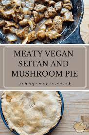 Seitan Steak Mushroom Pie Jenny Marie Recipe Steak And Mushroom Pie Steak And Mushrooms Recipes