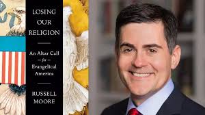 In New Book, Russell Moore Urges Evangelicals to Stop Lying and Come Back  to Jesus