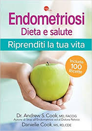 L'endometriosi è una patologia che coinvolge globalmente la salute della donna con effetti psicofisici spesso debilitanti. Endometriosi Dieta Salute Riprenditi La Tua Vita Cook Andrew S Cook Danielle 9788869530401 Amazon Com Books