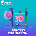 3D Print Orientation at Smyrna Public Library