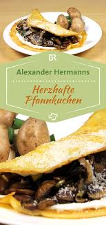 Pfannkuchen Grundrezept Fur Die Besten Pfannkuchen Der Welt Rezepte Herzhaft Und Herzhafte Pfannkuchen Rezept