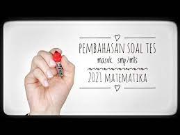 We did not find results for: Pembahasan Soal Tes Masuk Smp Mts 2021 Matematika Youtube