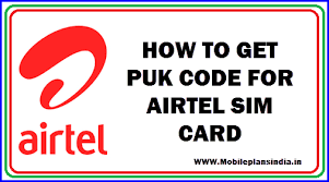 How to block airtel sim card when mobile is lost? Simple Tricks To Get Airtel Puk Code