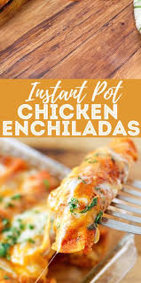 Instant Pot Pressure Cooker Chicken Enchiladas Recipe In 2020 Instant Pot Dinner Recipes Best Instant Pot Recipe Instant Pot Pressure Cooker