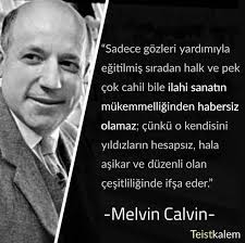 Melvin Ellis Calvin foi um bioquímico americano, conhecido por descobrir o  ciclo de Calvin com Andrew Benson e James Bassham, o que lhe rendeu o  Prêmio Nobel de Química em 1961. :