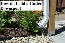 Length is easy for transport and installation. How Do I Add A Gutter Downspout Gardens Nursery