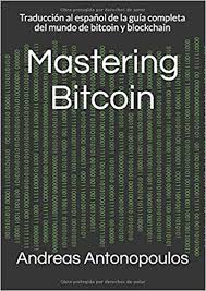 Bitcoin fans are donating close to $2 million to andreas antonopoulos, an early advocate who says he couldn't afford to invest. Mastering Bitcoin Traduccion Al Espanol De La Guia Completa Del Mundo De Bitcoin Y Blockchain Spanish Edition Antonopoulos Andreas 9781097424108 Amazon Com Books