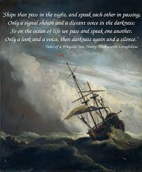 Ships That Pass In The Night And Speak Each Other In Passing Only A Signal Shown And A Distant Voice In The Darkn Sailing Ships Old Sailing Ships Marine Art