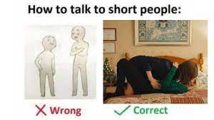 Talk to short people