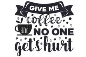 Download Give Me Coffee And No One Get S Svg Cut Files Svg Converter Cut Files Free Download PSD Mockup Templates