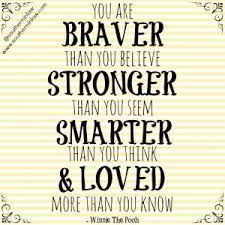 The next time you feel that way, find something to focus on, to remind you of who are. like what? Quotes About Stronger Than You Think 36 Quotes