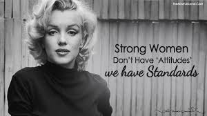Strong Women Don T Have Attitudes We Have Standards Confident Women Quotes Powerful Women Quotes Woman Quotes