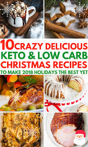 10 Keto Christmas Recipes That Are Perfect For The Holidays These Low Carb Food Ideas Conta Low Carb Christmas Recipes Low Carb Christmas Keto Holiday Recipes