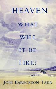 Those who have insight will shine brightly like the brightness of the expanse of heaven, and those who lead the many to righteousness, like the stars forever and ever. Heaven What Will It Be Like By Joni Eareckson Tada
