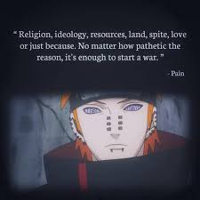 Pain is the way to bring peace. Narutoquotes Tumblr Blog Tumgir