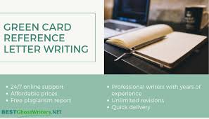 Be clear and brief with your wording. Green Card Reference Letter Writer By Ghostwritingpicture On Deviantart