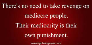Mediocre Men Quotes Clever Quotes Quotes Inspirational Quotes