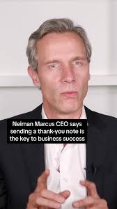 Neiman Marcus CEO says a key to his success is a habit Gen Z has forgotten.  #thankyou #thanks #neimanmarcus #luxury #luxuryfashion #leader #leadership  #genz #success #retail #department #thankyounote ...