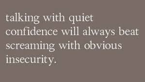All Teachers Need Quiet Confidence Can T Stand To Hear Teachers Yell Or Scream At Students Words Quotes Words Wise Words