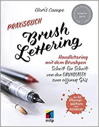 Weitere ideen zu plotten, schablonen, scherenschnitt. Praxisbuch Brush Lettering Handlettering Und Brushlettering Mit Dem Brushpen Schritt Fur Schritt Von Den Grundlagen Zum Eigenen Stil Mit 42 46 46 Kostenlosen Ubungsblattern Zum Ausdrucken Chris Campe Amazon De Bucher