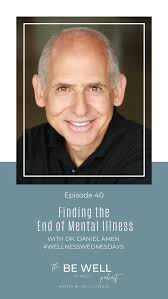 Finding the End of Mental Illness with Dr. Daniel Amen