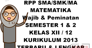 Check spelling or type a new query. Rpp K13 Matematika Wajib Dan Peminatan Sma Kelas Xii Kurikulum 2013 Revisi 2018 2019