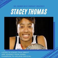 The CROWN REFS Podcast #67, Featuring Stacey Thomas, Stacey had a legendary  college career at Michigan and was selected 23rd overall in the 2000 WNBA  draft. She went