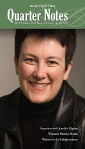 March • April • May Interview with Jennifer Higdon Women's History Month  Women in the Enlightenment