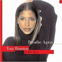 The very best of toni braxton is the fourth compilation released by braxton, following the essential toni braxton, in 2007. Breathe Again Toni Braxton At Her Best Wikipedia