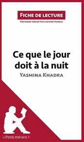 En désactivant ces identifiants, vous ne serez pas exposés à moins de publicités, mais à des publicités ne correspondant pas nécessairement à vos centres. Ce Que Le Jour Doit A La Nuit De Yasmina Khadra Fiche De Lecture Von Ludivine Auneau Lepetitlitteraire Portofrei Bei Bucher De Bestellen
