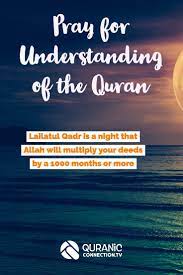 Dua For Lailatul Qadr Oh Allah Give Me Understanding Of The Quran Ameen Ya Rub Lailatul Qadr Th In 2020 Islamic Inspirational Quotes Learn Quran Learning Quotes